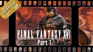 Final Fantasy 16 Part 1 screwjob-gaming